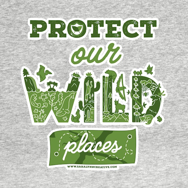 Protect Our Wild Places by SaraLynnCramb